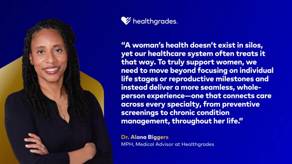 Dr. Alana Biggers, MPH, Medical Advisor at Healthgrades, with a quote on connecting women's health care across every specialty and life stage